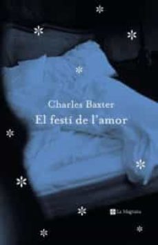 el festi de l amor-charles baxter-9788482644332