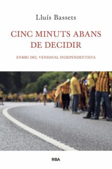 cinc minuts abans de decidir (ebook)-lluis bassets-9788482646732