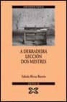 a derradeira leccion dos mestres: galeguismo e pensamento pedagox ico (1900-1936)-sabela rivas barros-9788483026632