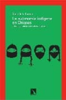 la autonomia indigena en chiapas-9788483193532