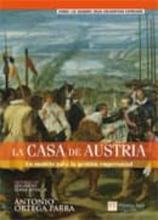 la casa de austria: un modelo para la gestion empresarial-antonio ortega parra-9788483226032
