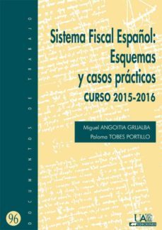 sistema fiscal español: esquemas y casos practicos. curso 2015-2016 (ebook)-miguel angoitia grijalba-paloma tobes portillo-9788483444832