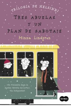 tres abuelas y un plan de sabotaje (trilogia de helsinki 3) (ebook)-minna lindgren-9788483658932