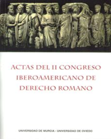 actas del ii congreso iberoamericano de derecho romano-9788483710432