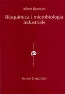 bioquimica i microbiologia industrial-albert bordons-9788484240532
