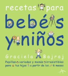 bebes y niños: papillas variadas y menus irresistibles para tus h ijos a partir de los 6 meses-9788484281832