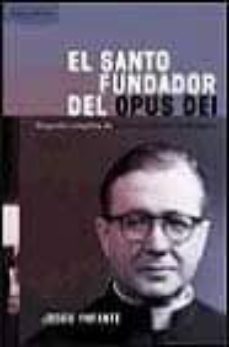 el santo fundador del opus dei-9788484323532
