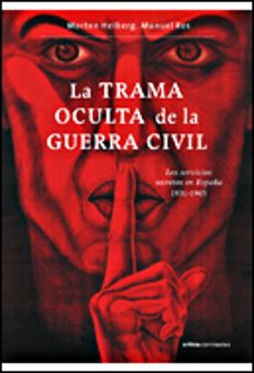 la trama oculta de la guerra civil: los servicios secretos en esp aña 1931-1945-9788484327332