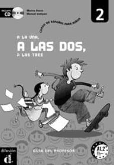 a la una, a las dos, a las tres 2 libro del profesor-9788484432432