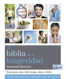 la biblia de la longevidad: guia para una vida larga, sana y feliz-susannah marriott-9788484457732