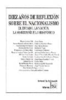 diez años de reflexion sobre el nacionalismo-jose andres gallego-9788484562832