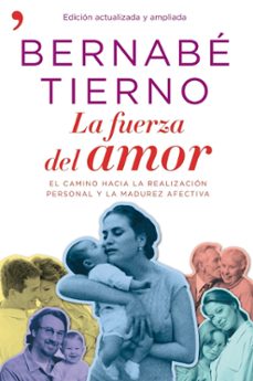 la fuerza del amor: el camino hacia la realizacion personal y la madurez afectiva-9788484609032