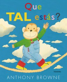 que tal estas?-anthony browne-9788484647232