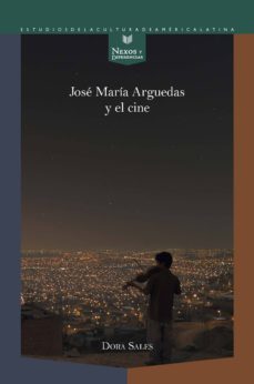 jose maria arguedas y el cine-dora sales-9788484899532