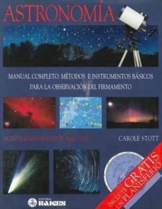 astronomia: manual completo: metodos e instrumentos basicos para la observacion del firmamento (incluye gratis un planisferio)    ratis un planisferio)-carole stott-carole scott-9788486115432