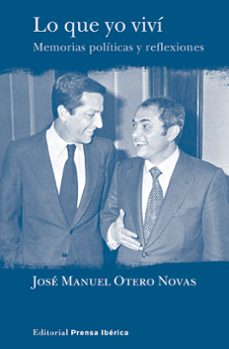 lo que yo vivi: memorias politicas y reflexiones-jose manuel otero-9788487657832