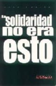 la solidaridad no era esto-9788488455932