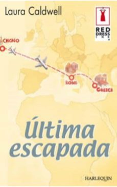 ultima escapada (ebook)-laura caldwell-9788490007532