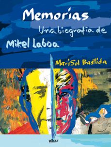 memorias: una biografia de mikel laboa-marisol bastida-9788490272732