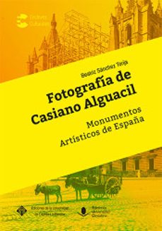 fotografia de casiano alguacil: monumentos artisticos de españa-beatriz sanchez torija-9788490442432