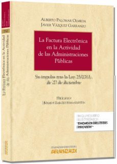 la factura electronica en la actividad de las administraciones pu blicas-alberto palomar olmeda-9788490591932