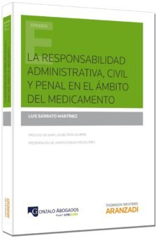 la responsabilidad administrativa, civil y penal en el ambito del medicamento-9788490596432