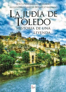 la judia de toledo (ebook)-jesus perezagua delgado-alejandro garcia bermejo alonso-9788490765432