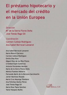 el prestamo hipotecario y el mercado del credito en la union europea (ebook)-ana isabel; callejo rodriguez, carmen; flores doña, mª de la sierra; raga gil, jose tomas (coords.) berrocal lanzarot-9788490856932