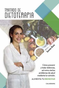 (i.b.d.) tratado de dietoterapia: como prevenir y tratar dolencias, asi como ciertos problemas de salud mediante la       nutricion-sonia ruiz-9788491128632