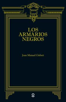 los armarios negros-joan manuel gisbert-9788491221432