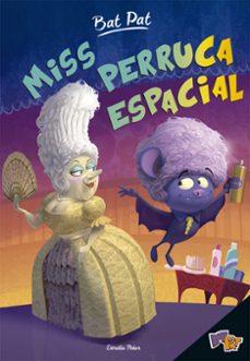 bat pat. miss perruca espacial-roberto pavanello-9788491370932