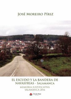 el escudo y la bandera de navasfrias - salamanca-jose moreiro piriz-9788491409632