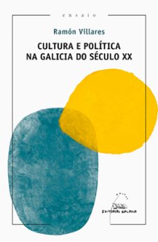 cultura e politica na galicia do seculo xx-9788491516132