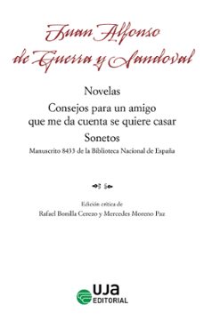 juan alfonso de guerra y sandoval: novelas, consejos para un amig o que me da cuenta se quiere casar, sonetos. manuscrito 8433 de la biblioteca nacional de españa-juan alfonso de guerra y sandoval-9788491597032