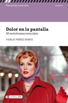 dolor en la pantalla. 50 melodramas esenciales (ebook)-pablo perez rubio-9788491803232