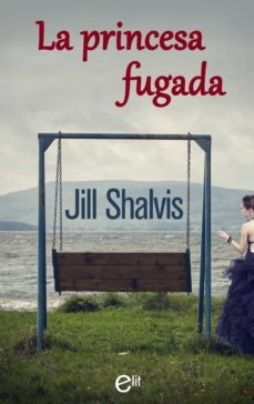 la princesa fugada-jill shalvis-9788491885832