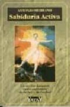 sabiduria activa: la accion humana como expresion de la luz y la verdad-antonio medrano-9788492158232