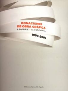 donaciones obra grafica: biblioteca nacional 2002-9788492462032