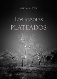 los arboles plateados-gabriel moreno-9788492544332