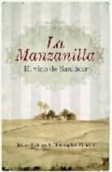 la manzanilla: el vino de sanlucar-luis javier hidalgo-christopher fielden-9788492573332