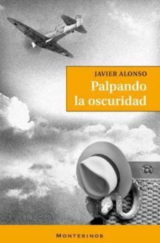 palpando la oscuridad (montesinos)-javier alonso-9788492616732