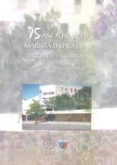 75 años de vida marista en huelva-9788492679232