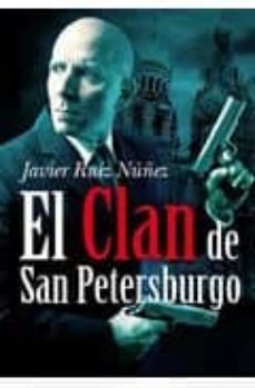el clan de san petersburgo-javier ruiz nuñez-9788492801732
