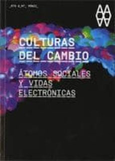 culturas del cambio: atomos sociales y vidas electronicas-genaro ascione-9788492861132