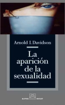 la aparicion de la sexualidad-arnold i. davidson-9788493333232