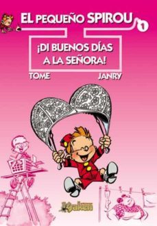 el pequeño spirou nº 1. ¡di buenos dias a la señora!-9788493538132