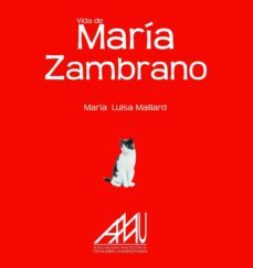maria zambrano: vida de maria zambrano-maria luisa maillard garcia-9788493641832