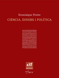 ciencia, diners i politica: assaig d'interpretacio-dominique preste-9788493660932