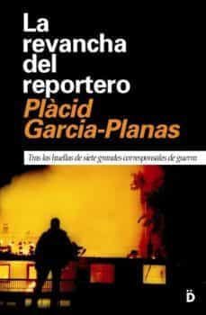 la revancha del reportero (ebook)-placid garcia planas-9788493870232