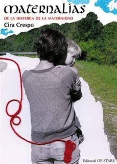 maternalias. de la historia de la maternidad-cira crespo-9788494101632